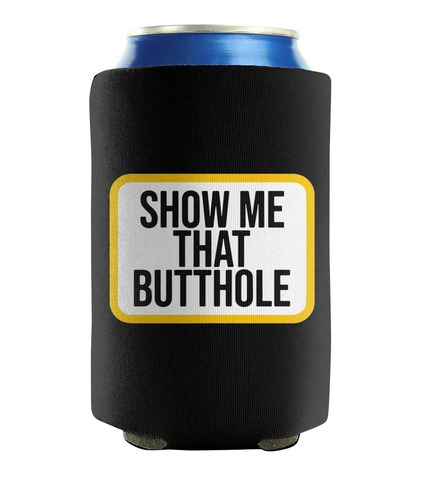 Arcikerse Show Me That Butthole Coozie Enfriador Lata 2