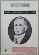 Comprar Livro Getúlio Vargas E Sua Época - Antonio A. Da Costa Faria E Outros - Editora Global