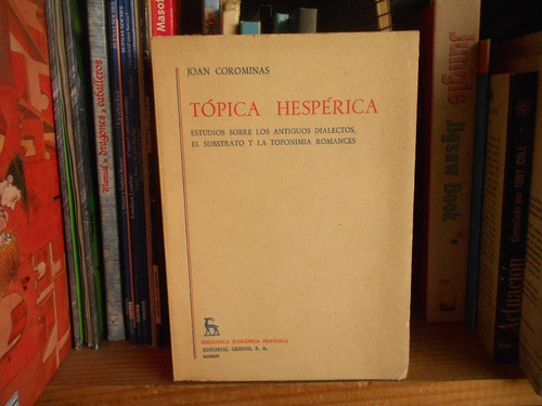 Tópica Hespérica. Dialectos, Substrato Romances  Corominas