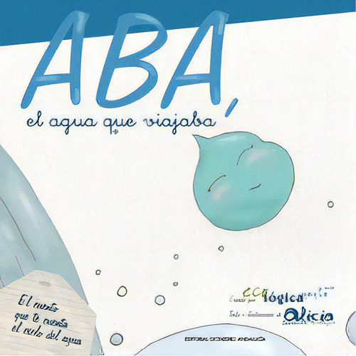 Aba, El Agua Que Viajaba., De Sevilla Atienza, Alicia. Editorial Ediciones Mágina S.l., Tapa Dura En Español