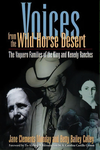 Voices From The Wild Horse Desert : The Vaquero Families Of The King And Kenedy Ranches, De Jane Clements Monday. Editorial University Of Texas Press, Tapa Blanda En Inglés
