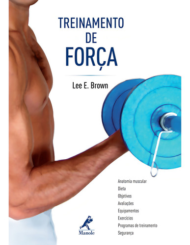Treinamento de força, de Brown, Lee E.. Editorial Editora Manole Saúde, capa mole em português, 2008