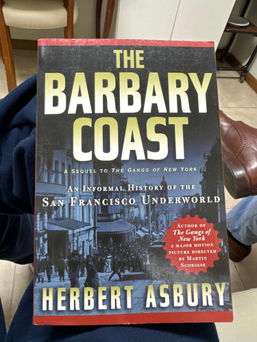 The Barbary Coast History Of San Francisco - Herbert Asbury
