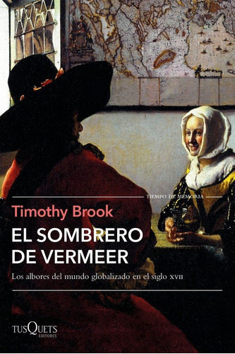 Sombrero De Vermeer,el - Timothy Brook