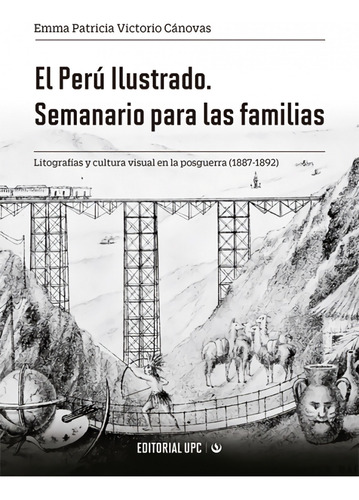 El Perú Ilustrado. Semanario Para Las Familias. Litograf¡as 