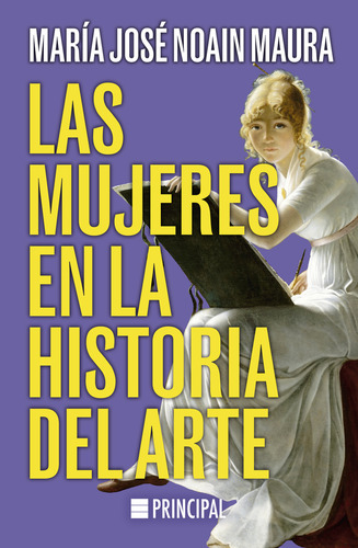 Las Mujeres En La Historia Del Arte - Noain Maura, María
