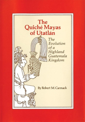 Libro The Quiche Mayas Of Utatlan: The Evolution Of A Hig...