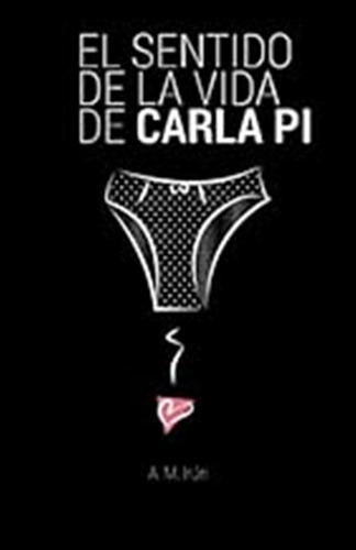 El Sentido De La Vida De Carla Pi: Volume 2 (los Libros De N