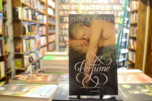 El Perfume. Patrick Suskind.