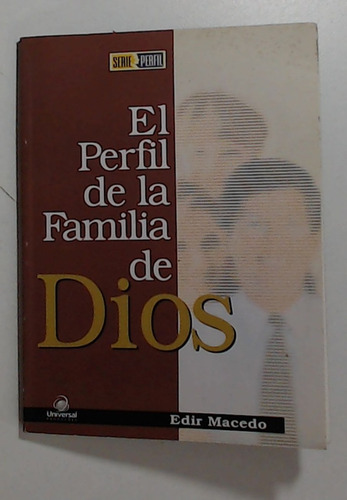 Perfil De La Familia De Dios, El  - Macedo, Obispo Edir