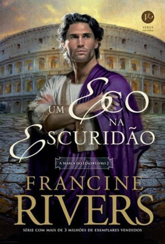 Um Eco Na Escuridão (vol. 2 A Marca Do Leão) - Vol. 2, De Rivers, Francine. Editora Verus, Capa Mole, Edição 1ª Edição - 2019 Em Português