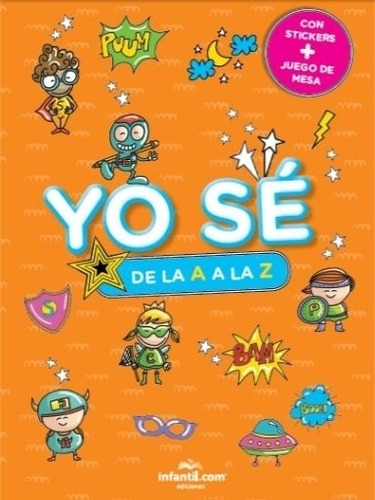 Yo Se - De La A A La Z (Con Stickers), de No Aplica. Editorial Infantil.Com, tapa tapa blanda en español
