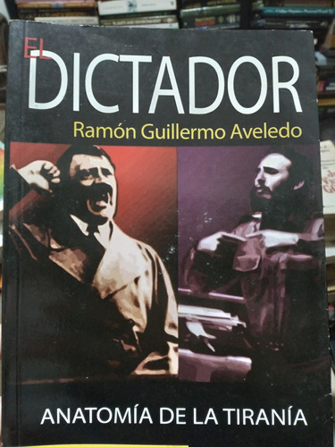 El Dictador Ramón Guillermo Aveledo \