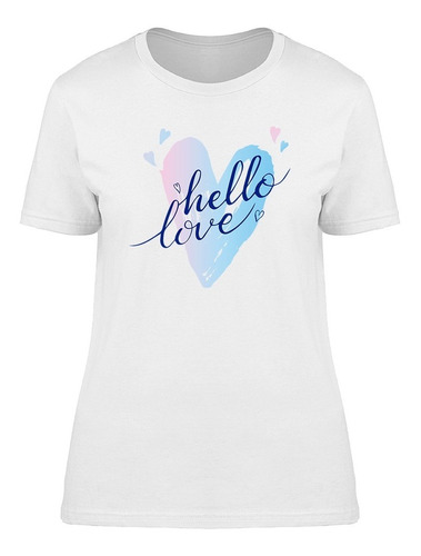 Frase Hola Amor, Caligrafía Camiseta De Mujer