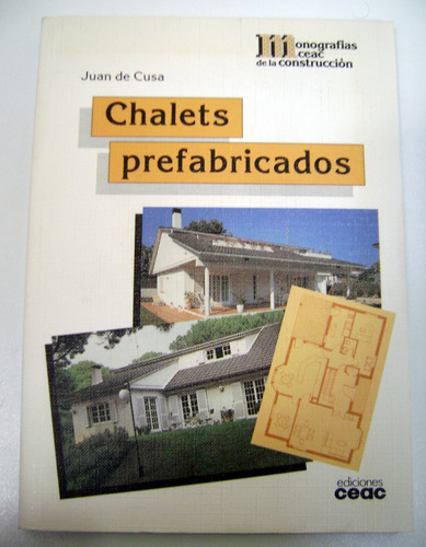 Chalets Prefabricados Juan De Cusa Construccion Ceac Boedo