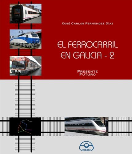 Ferrocaril En Galicia 2.presente Futuro Fernandez, Xose Carl