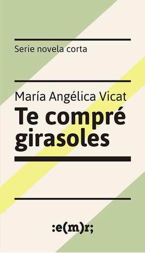 Te Compre Girasoles - Maria Angelica Vicat
