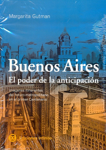 Buenos Aires, El Poder De La Anticipación (ediciones Infinit