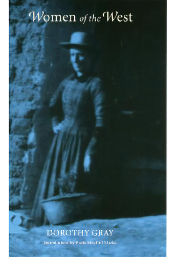 Women Of The West, De Gray, Dorothy. Editorial Univ Of Nebraska Pr, Tapa Blanda En Inglés