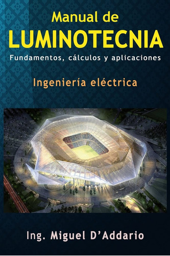 Manual De Luminotecnia: Fundamentos, Cálculos Y Aplica 71an9