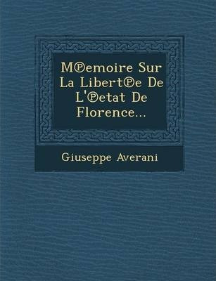 Libro M Emoire Sur La Libert E De L' Etat De Florence... ...