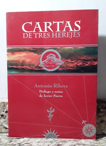 Libro Cartas De Tres Herejes - Antonio Ribera *