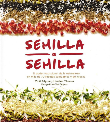 Semilla a semilla, de Edgson, Vicky. Editorial Cinco Tintas, tapa dura en español