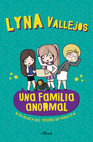 En busca del tesoro Minuca (Familia anormal 1), de Vallejos, Lyna. Serie Una familia anormal, vol. 1.0. Editorial Altea, tapa blanda, edición 1.0 en español, 2023