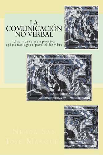 Libro: La Comunicación No Verbal: Una Nueva Perspectiva Epis