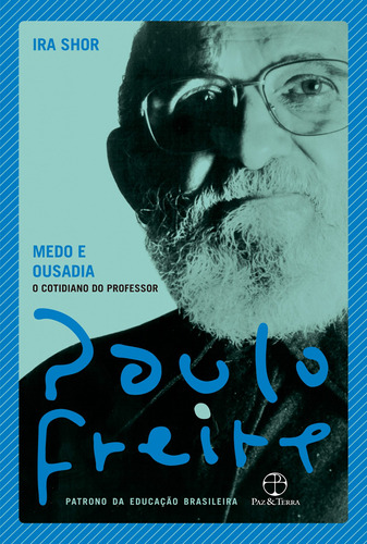 Medo e ousadia: O cotidiano do professor, de Freire, Paulo. Editora Paz e Terra Ltda., capa mole em português, 2021