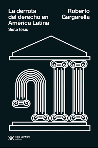 La Derrota Del Derecho En America Latina - Gargarella