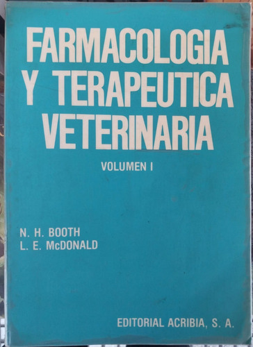 Farmacología Y Terapeutica Veterinaria. Vol 1. Booth