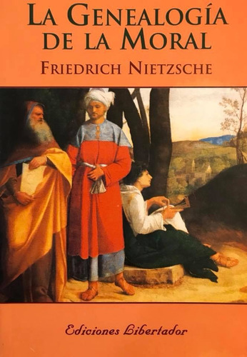 La Genealogía De La Moral - Friedrich Nietzsche