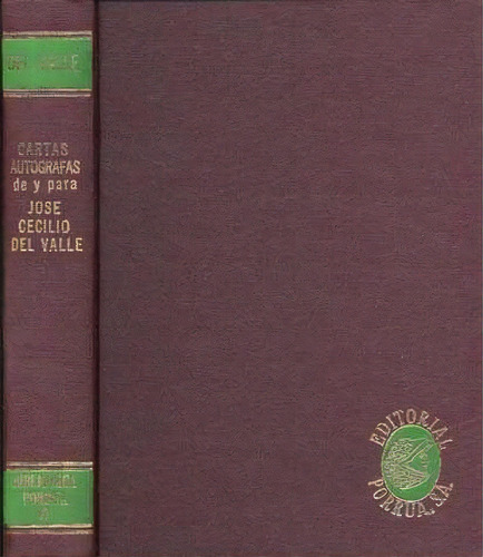 Cartas Autógrafas De Y Para José Cecilio Del Valle · Biblioteca Porrúa Historia No. 67, De Sin . Editorial Porrúa México En Español