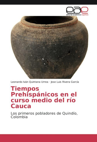Libro: Tiempos Prehispánicos Curso Medio Del Río Cauca: