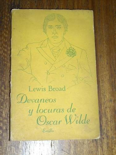 Devaneos Y Locuras De Oscar Wilde - Lewis Broad