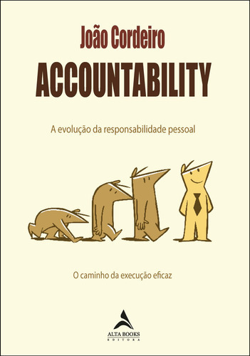 Accountability: a evolução da responsabilidade pessoal, de João Cordeiro. Editora Alta Books, capa mole em português