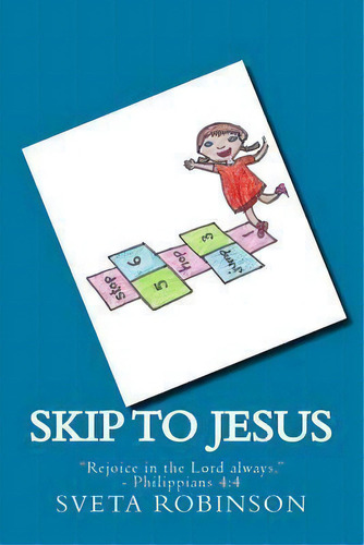 Skip To Jesus, De Sveta Robinson. Editorial Createspace Independent Publishing Platform, Tapa Blanda En Inglés