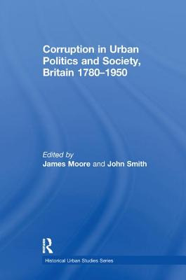 Libro Corruption In Urban Politics And Society, Britain 1...