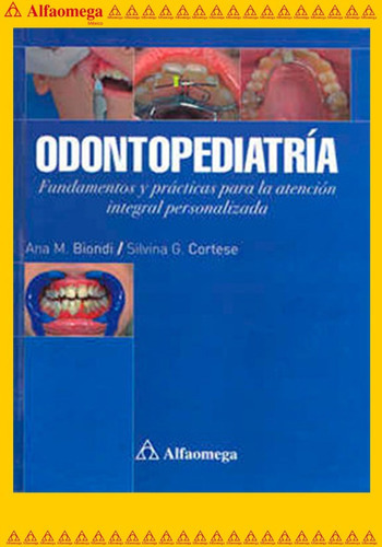 Libro Ao Odontopediatria - Fundamentos Y Prácticas Para La Atención, De Biondi, Ana M.. Editorial Alfaomega Grupo Editor, Tapa Blanda, Edición 1 En Español, 2010