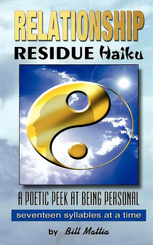 Relationship Residue Haiku, De Mattia, Bill. Editorial Authorhouse, Tapa Blanda En Inglés