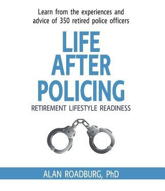 Libro Life After Policing - Dr Alan Roadburg