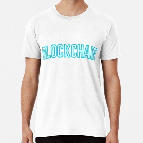 Remera Ask Me About Blockchain - Cryptocurrency Bitcoin Ethe