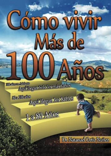 Libro: Como Vivir Más De 100 Años (spanish Edition)