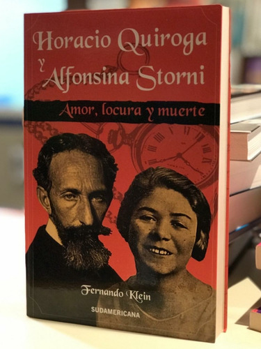 Horacio Quiroga Y Alfonsina Storni Fernando Klein