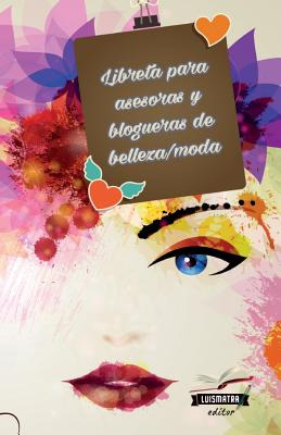 Libro Libreta Para Asesoras Y Blogueras De Belleza/moda: ...