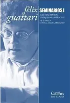 Comprar Felix Guattari. Seminarios I - Felix Guattari