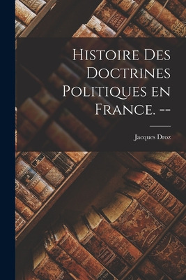 Libro Histoire Des Doctrines Politiques En France. -- - D...