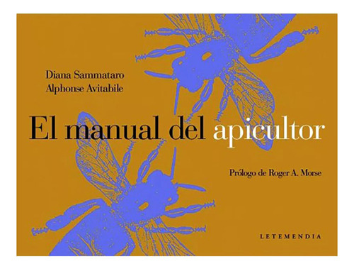 Manual Del Apicultor - Sammataro - Letemendia - #d