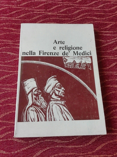 Arte E Religione Nella Firenze De Medici.